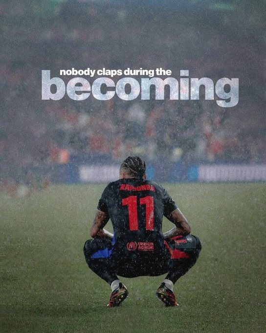 A graphic showing a soccer player squatting on the field in the rain wearing jersey number 11 'RAPHINHA', with the text 'nobody claps during the becoming' above.