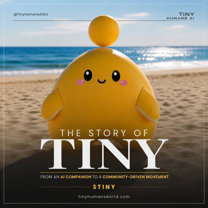 A promotional poster titled 'THE STORY OF TINY' showing a yellow rounded character on a beach, with text 'FROM AN AI COMPANION TO A COMMUNITY-DRIVEN MOVEMENT' and the handle '@TinyHumansAISol'.