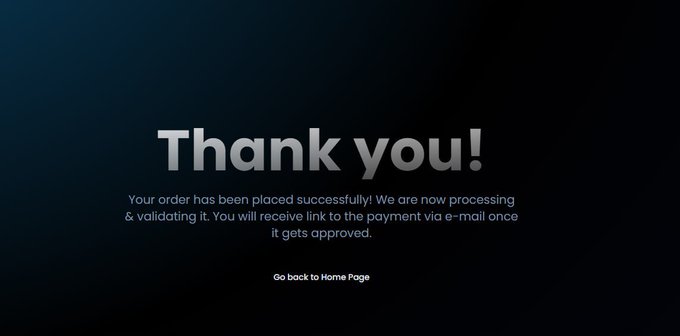 A 'Thank you!' confirmation screen with text reading 'Your order has been placed successfully! We are now processing & validating it. You will receive link to the payment via e-mail once it gets approved.' and a button to 'Go back to Home Page'.
