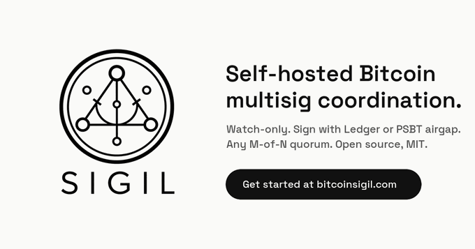 Advertisement for 'SIGIL' featuring its logo and text promoting 'Self-hosted Bitcoin multisig coordination. Watch-only. Sign with Ledger or PSBT airgap. Any M-of-N quorum. Open source, MIT.' with a button reading 'Get started at bitcoinsigil.com'.