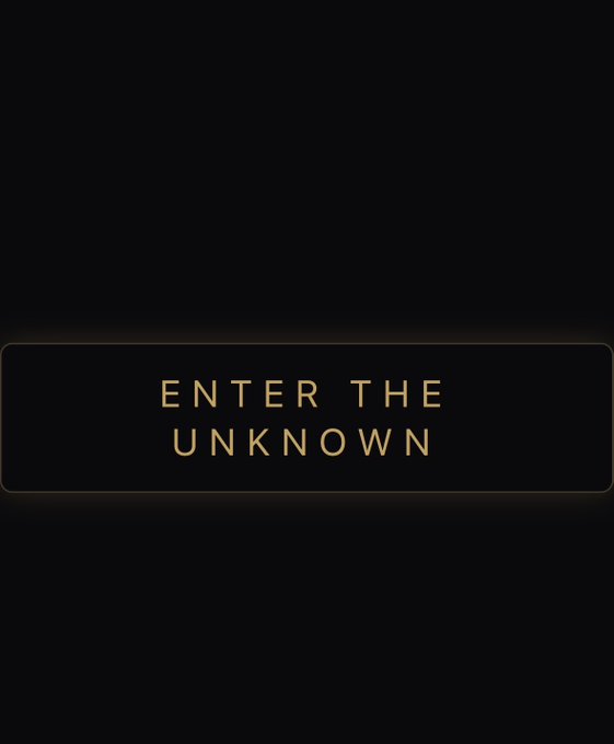A minimalist dark graphic with gold text reading 'ENTER THE UNKNOWN' centered within a softly glowing rectangular border against a black background.