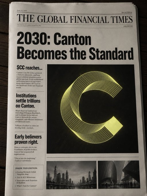 Front page of "The Global Financial Times" dated June 15, 2030, with the headline "2030: Canton Becomes the Standard," reporting that $CC has reached historic milestones with subtitles like "Institutions settle trillions on Canton" and "Early believers proven right," alongside a glowing green "C" logo.