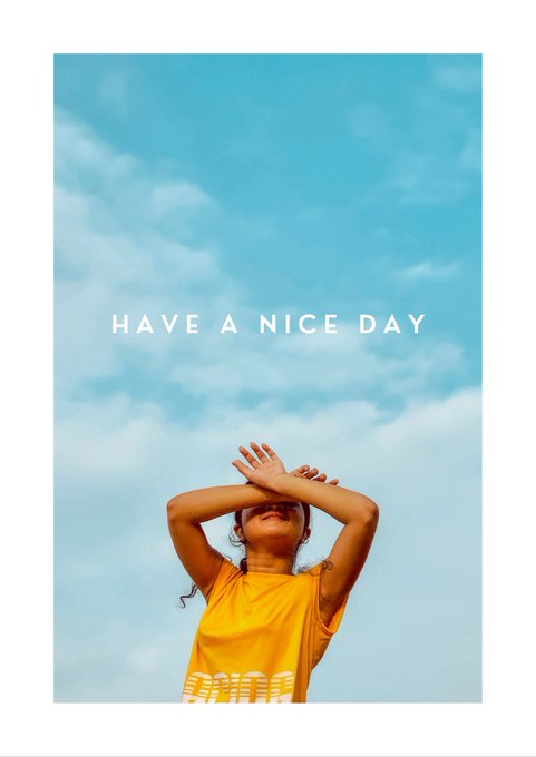 A young person in a yellow shirt shields their eyes from the sun against a blue sky with white clouds, with the text 'HAVE A NICE DAY' overlaid.