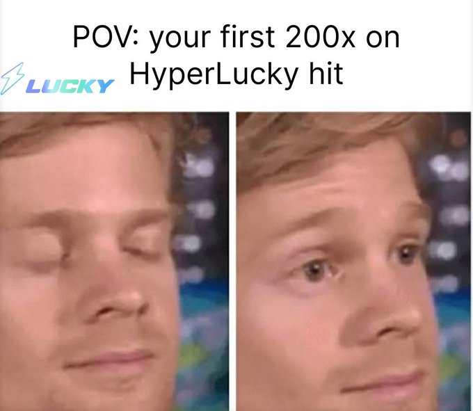 A meme with the text 'POV: your first 200x on HyperLucky hit' featuring a 'LUCKY' logo and two side-by-side photos of a man with his eyes closed and then open.
