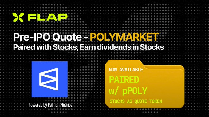 A promotional graphic for FLAP featuring a 'Pre-IPO Quote - POLYMARKET' powered by Palimon Finance, stating it is 'Paired w/ pPOLY' and 'NOW AVAILABLE'.