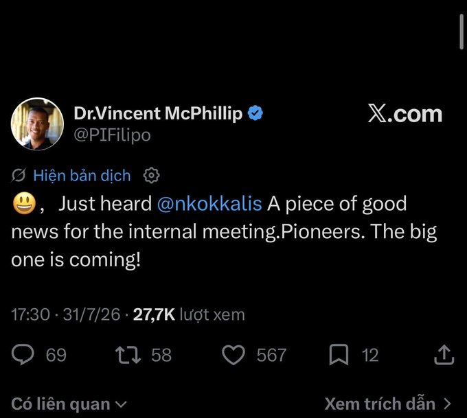 A screenshot of an X (formerly Twitter) post by Dr. Vincent McPhillip (@PIFilipo) reading, "😃, Just heard @nkokkalis A piece of good news for the internal meeting. Pioneers. The big one is coming!" posted at 17:30 on 31/7/26, with 27.7K views, 567 likes, 58 reposts, and 69 replies, teasing major upcoming news for Pi Network.
