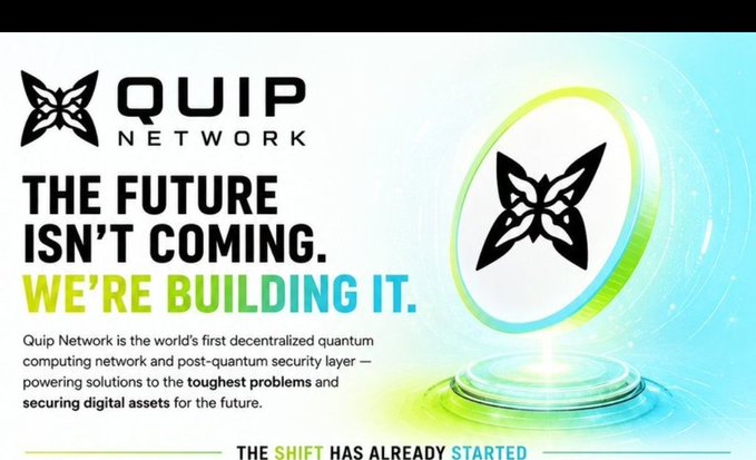 Promotional graphic for QUIP NETWORK with the tagline 'THE FUTURE ISN'T COMING. WE'RE BUILDING IT.', describing it as the world's first decentralized quantum computing network and post-quantum security layer.