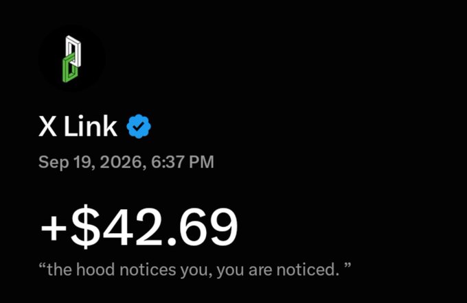 Notification from X Link dated Sep 19, 2026 showing a payout of +$42.69 with the message 'the hood notices you, you are noticed.'