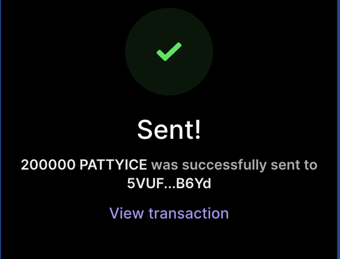 A confirmation screen showing 'Sent!' with a green checkmark, indicating 200000 PATTYICE was successfully sent to address 5VUF...B6Yd, with a 'View transaction' link.