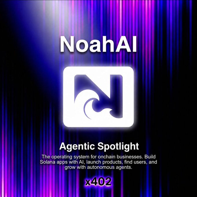 A promotional graphic for 'NoahAI' featuring an 'N' logo, described as an 'Agentic Spotlight' and 'The operating system for onchain businesses' for building Solana apps with AI, with 'x402' displayed at the bottom.