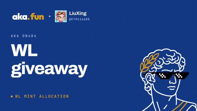 Blue promotional graphic for aka.fun × LiuXing (@ETH116688) advertising an “AKΛ DN404 WL giveaway” and “WL MINT ALLOCATION,” with an illustrated person wearing pixelated sunglasses.