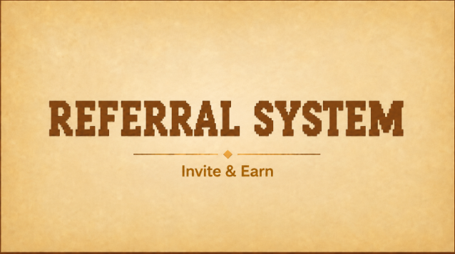 A retro-style graphic with vintage Western typography reading 'REFERRAL SYSTEM' and 'Invite & Earn' on a parchment-textured background.