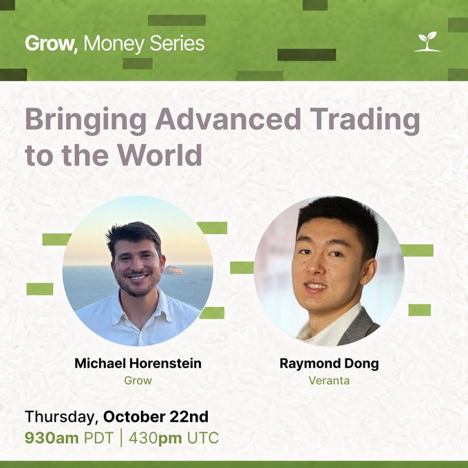 A “Grow, Money Series” event poster titled “Bringing Advanced Trading to the World” features Michael Horenstein from Grow and Raymond Dong from Veranta, scheduled for Thursday, October 22nd at 9:30am PDT | 4:30pm UTC.