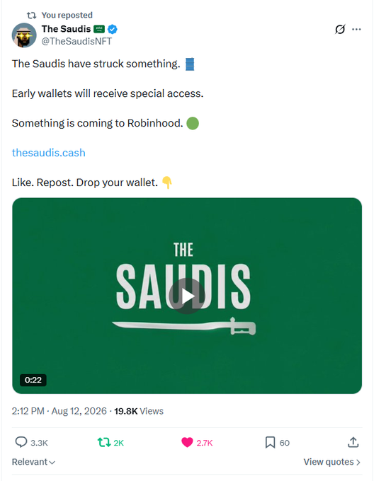 A screenshot of a social media post from 'The Saudis (@TheSaudisNFT)' reading 'The Saudis have struck something. Early wallets will receive special access. Something is coming to Robinhood,' with a video thumbnail showing 'THE SAUDIS' text on a green background resembling a flag, posted Aug 12, 2026 with 19.8K views.