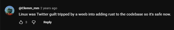 A YouTube comment from user @Clemm_mm reads: "Linux was Twitter guilt tripped by a weeb into adding rust to the codebase so it's safe now," with 3 likes.