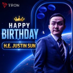 A birthday graphic featuring H.E. Justin Sun with the TRON logo and crown, wishing him a happy birthday against a space-themed background.