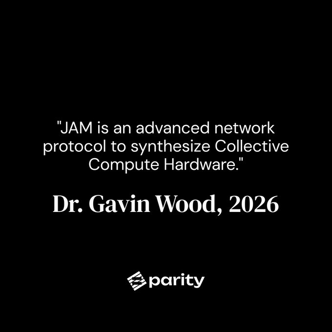 A black graphic displaying the quote "JAM is an advanced network protocol to synthesize Collective Compute Hardware." attributed to Dr. Gavin Wood, 2026, with the Parity logo at the bottom.