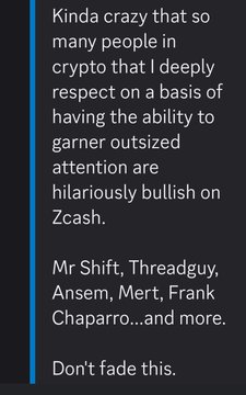 A text screenshot discussing how notable crypto figures like Mr Shift, Threadguy, Ansem, Mert, and Frank Chaparro are 'hilariously bullish on Zcash', advising not to fade the trend.