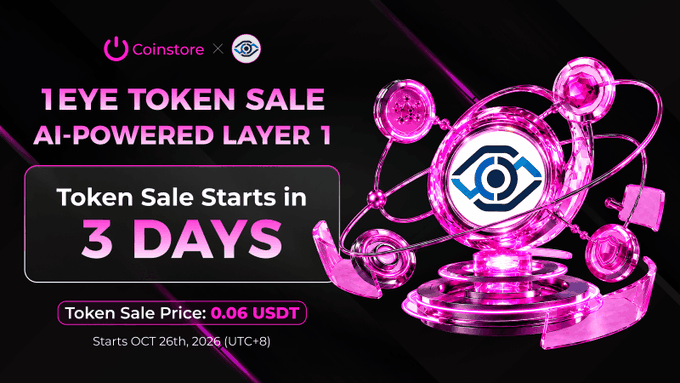 Promotional banner for the “1EYE TOKEN SALE,” described as an “AI-POWERED LAYER 1,” announcing “Token Sale Starts in 3 DAYS,” a price of “0.06 USDT,” and “Starts OCT 26th, 2026 (UTC+8).”