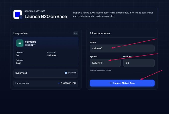 A screenshot of the "Launch B20 on Base" interface showing token configuration for "selmanft" ($SLMNFT) with 18 decimals on Base Mainnet, unlimited supply, and a launcher fee of 0.000065 ETH, with arrows highlighting the Name, Symbol, and "Launch B20 on Base" button—illustrating the simple on-chain B20 token deployment process advertised at onchaingm.com/base20-deploy for under $0.10 on Base.