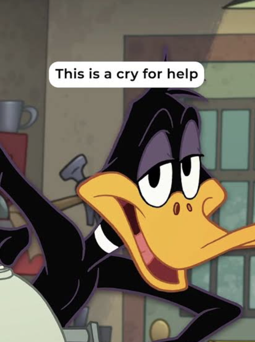 A meme featuring Daffy Duck with a half-lidded, exhausted expression, accompanied by a text bubble reading 'This is a cry for help'.