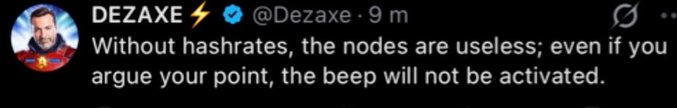 A tweet from verified user @Dezaxe reads: "Without hashrates, the nodes are useless; even if you argue your point, the beep will not be activated," reinforcing the claim that nodes alone have no function without hashrates.