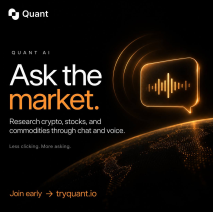 A promotional graphic for 'Quant AI' with the tagline 'Ask the market.' advertising research for crypto, stocks, and commodities through chat and voice, directing users to tryquant.io.