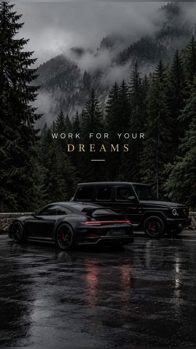 A moody, dark image features a black Porsche sports car and a black Mercedes G-Wagon parked on a wet road in a misty forest, with the text 'WORK FOR YOUR DREAMS' displayed.