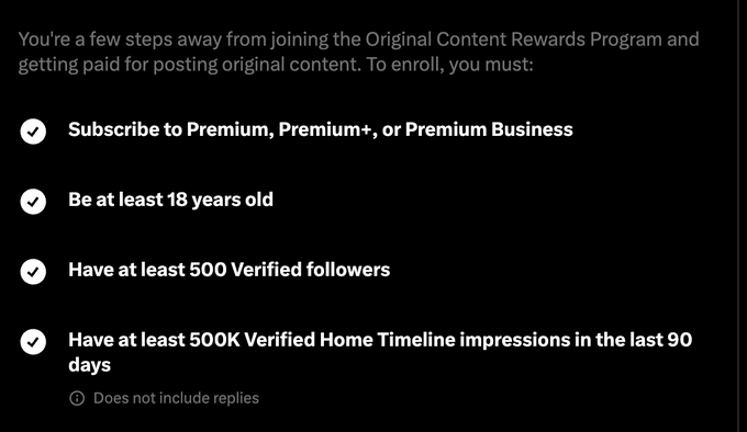 The image shows a screenshot of X's (Twitter's) "Original Content Rewards Program" enrollment requirements screen, listing four criteria: subscribing to Premium/Premium+/Premium Business, being at least 18 years old, having at least 500 Verified followers, and having at least 500K Verified Home Timeline impressions in the last 90 days. This relates to the celebratory post "hey we did it," suggesting the user has successfully met these stringent eligibility requirements to join the program and get paid for original content.