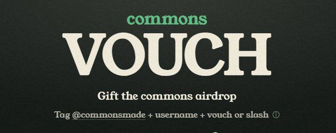 A black banner with white and green text reading 'commons VOUCH' and 'Gift the commons airdrop', instructing users to 'Tag @commonsmode + username + vouch or slash'.