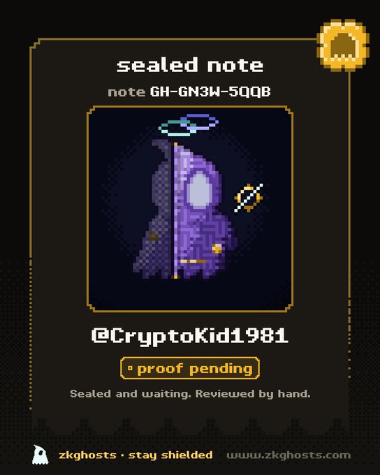 A pixel art style 'sealed note' graphic for zkghosts features a hooded figure with a scythe and halo, labeled 'sealed note', 'note GH-GN3W-5QQB', '@CryptoKid1981', and '* proof pending' with 'Sealed and waiting. Reviewed by hand.'