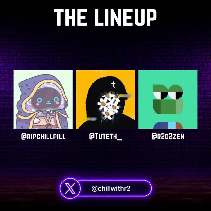 A promotional graphic titled 'THE LINEUP' features three NFT artist profiles (@RIPCHILLPILL, @TUTETH_, @R2D2ZEN) displayed on a purple brick wall background with the X handle @chillwithr2 at the bottom.