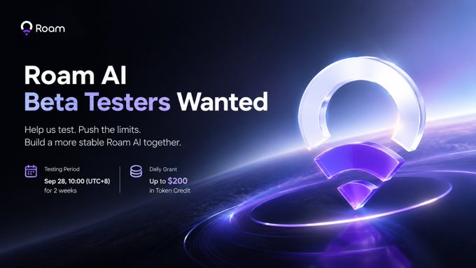 A sleek promotional graphic for Roam's AI Beta Testers program invites users to test the platform from Sep 28 (10:00 UTC+8) for two weeks, offering up to $200 in daily Token Credits to help build a more stable Roam AI. The image features Roam's glowing logo against a cosmic purple background, reinforcing the crypto/tech branding.