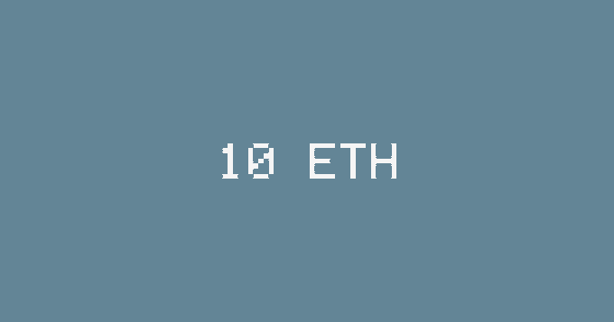 Pixelated white text on a solid blue-gray background displaying '10 ETH', a cryptocurrency denomination.