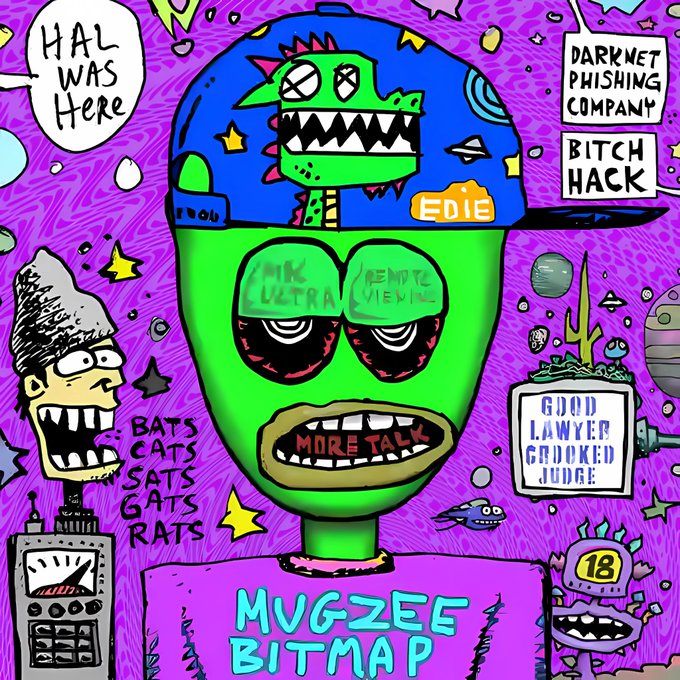 A colorful, chaotic digital illustration of a green-faced character wearing a blue cap, surrounded by various text bubbles and signs including 'HAL WAS HERE', 'DARKNET PHISHING COMPANY', 'BITCH HACK', 'GOOD LAWYER CROOKED JUDGE', 'BATS CATS SATS GATS RATS', and the title 'MUGZEE BITMAP'.