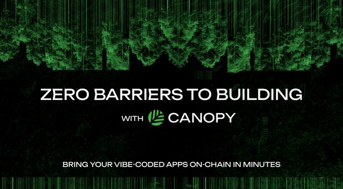 A dark green digital graphic displaying the text 'ZERO BARRIERS TO BUILDING WITH CANOPY' and 'BRING YOUR VIBE-CODED APPS ON-CHAIN IN MINUTES' over a pixelated forest background.