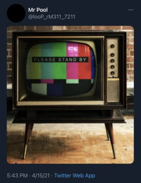A tweet from 'Mr Pool (@loP_rM311_7211)' showing a vintage television set displaying a color test pattern with 'PLEASE STAND BY' text, posted at '5:43 PM - 4/15/21' via Twitter Web App.