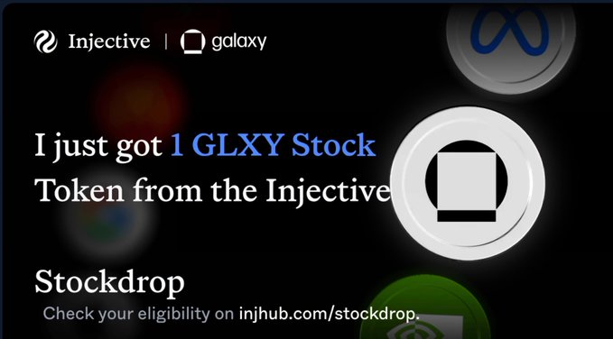 A promotional graphic stating 'I just got 1 GLXY Stock Token from the Injective Stockdrop' with logos for Injective and galaxy, and a prompt to check eligibility on injhub.com/stockdrop.