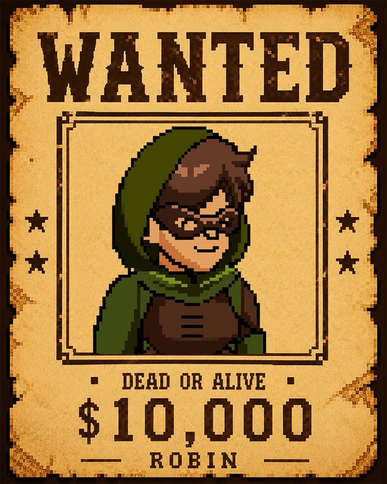 A pixel art 'WANTED' poster featuring a character in a green hood and mask, offering a $10,000 reward 'DEAD OR ALIVE' for someone named 'ROBIN'.