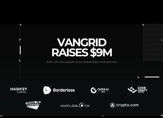 A black promotional banner announcing 'VANGRID RAISES $9M' with the tagline 'Built with the support of our stakeholders and partners,' featuring logos of investors including HashKey Capital, Borderless, Gate.io Labs, Code Craft Control, Animoca Brands, Mapleblock, and Crypto.com.