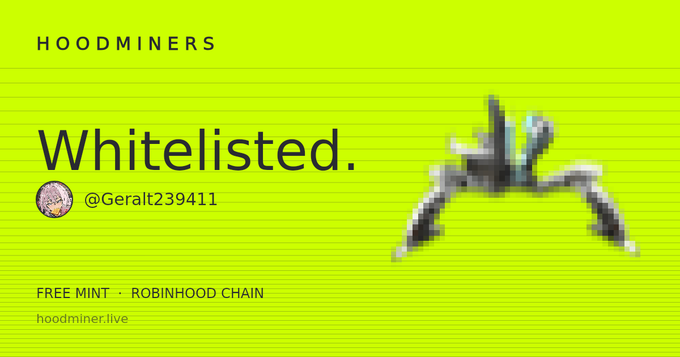 A bright neon green promotional graphic for 'HOODMINERS' announcing a free mint whitelisting on 'ROBINHOOD CHAIN' for user @Geralt239411, featuring a pixelated figure.