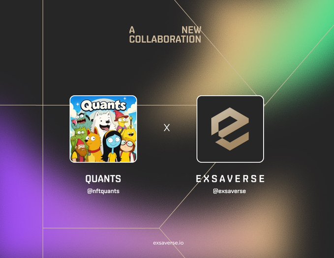 A promotional graphic announces 'A NEW COLLABORATION' between 'QUANTS' (@nftquants) and 'EXSAVERSE' (@exsaverse) with their respective logos displayed on a dark gradient background.