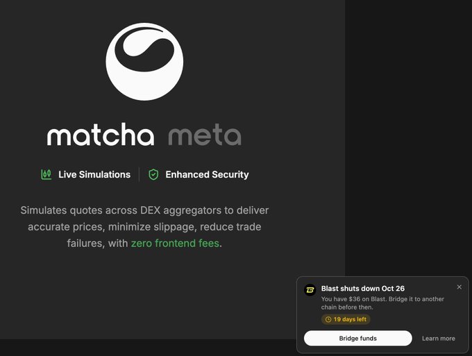 A dark-themed webpage for "matcha meta" describing a tool that "Simulates quotes across DEX aggregators to deliver accurate prices, minimize slippage, reduce trade failures, with zero frontend fees," featuring a pop-up warning that "Blast shuts down Oct 26" with 19 days left to bridge funds.