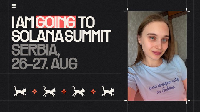 A young woman wearing a light blue t-shirt reading "good designs only on Solana" poses alongside bold text announcing "I AM GOING TO SOLANA SUMMIT SERBIA, 26-27. AUG," tying her attendance announcement to the upcoming event where she invites followers to meet her.