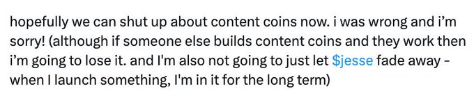 The image is a text-based social media post expressing a change of opinion about "content coins," with the user admitting they were wrong and apologizing, while committing to long-term support for their project "$jesse." This relates to the accompanying post about being bullish on Base, as both discuss cryptocurrency project sentiments within the Base ecosystem.