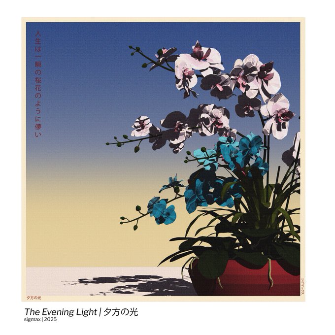 A poster titled 'The Evening Light | 夕方の光' by sigmax | 2025 featuring pink and blue orchids in a pot against a gradient blue and cream sky, with Japanese text reading '人生は一瞬の桜花のように儚い' (Life is fleeting like a moment of cherry blossoms).