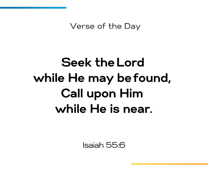 A "Verse of the Day" graphic displaying Isaiah 55:6: "Seek the Lord while He may be found, Call upon Him while He is near."