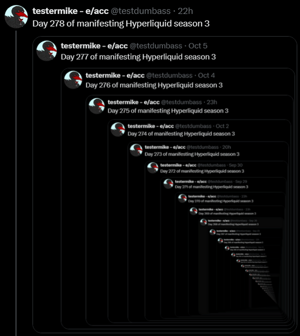 A recursive meme of post by testermike - e/acc @testdumbass, showing a cascading spiral of identical posts titled 'Day X of manifesting Hyperliquid season 3' counting down from 278.