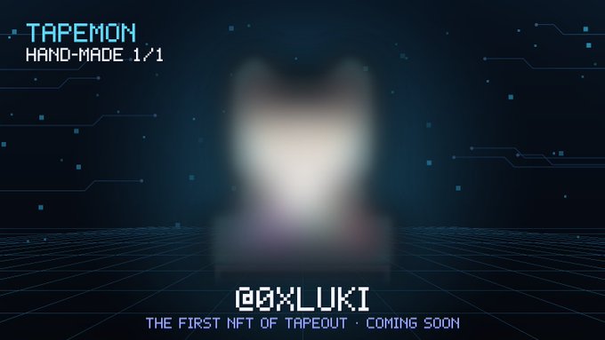 A digital promotional graphic with a dark, tech-themed background displays a blurred character silhouette, with text reading 'TAPEMON HAND-MADE 1/1' and '@0XLUKI THE FIRST NFT OF TAPEOUT - COMING SOON'.