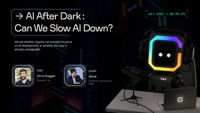 Promotional graphic for "AI After Dark: Can We Slow AI Down?" featuring hosts Chris Duggan (ChatGPT AI) and guest Shine (Incentiv Foundation), scheduled for July 23rd at 1:00 PM UTC, with a stylized AI robot wearing headphones alongside a microphone and laptop.